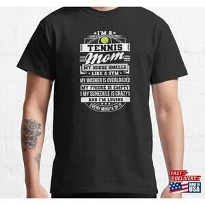 Im A Tennis Mom House Smells Like Gym Funny Classic Tshirt Tee